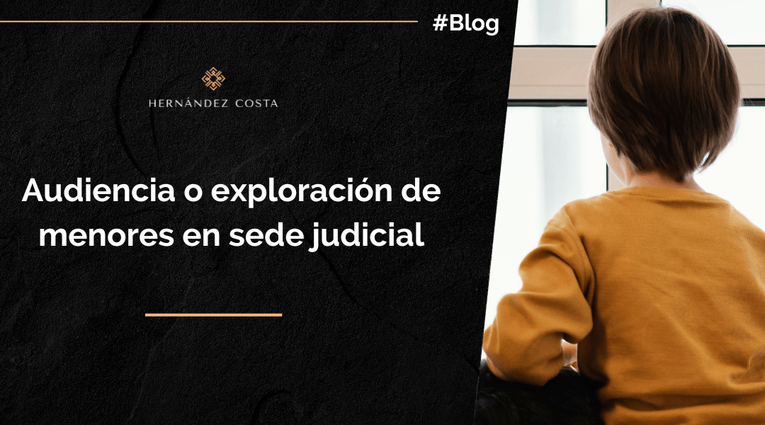 Audiencia o exploración de menores en sede judicial
