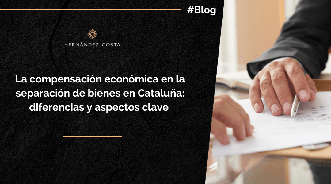 La compensación económica en la separación de bienes en Cataluña: diferencias y aspectos clave