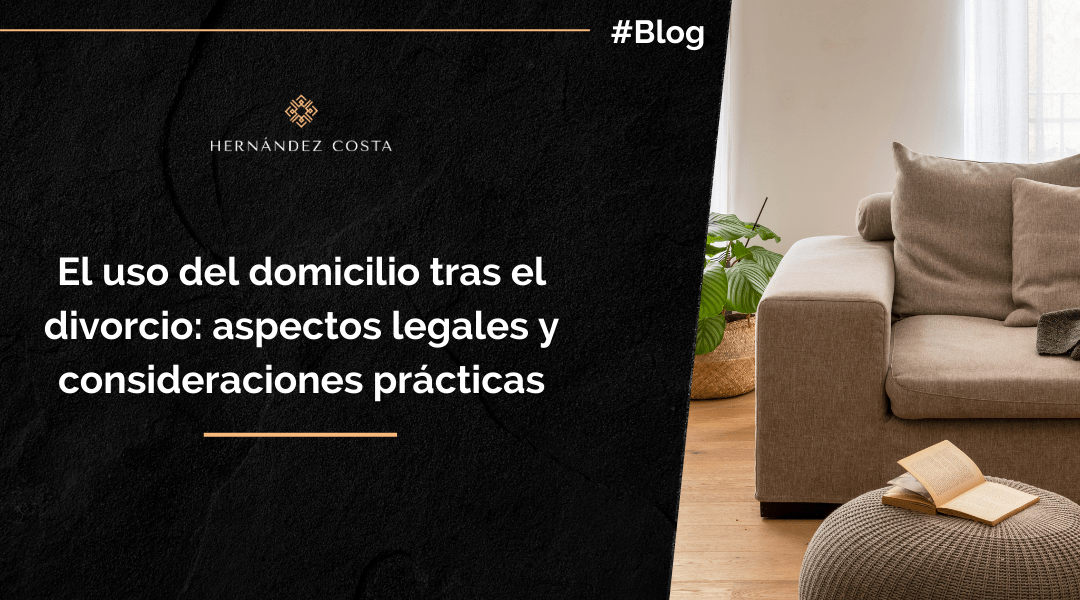 El uso del domicilio tras el divorcio: aspectos legales y consideraciones prácticas