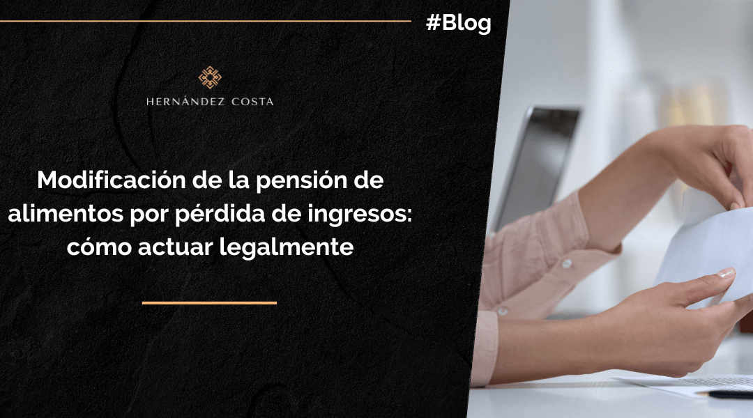 Modificación de la pensión de alimentos por pérdida de ingresos: cómo actuar legalmente