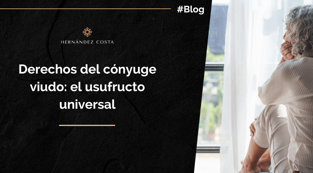 Derechos del cónyuge viudo (i): el usufructo universal