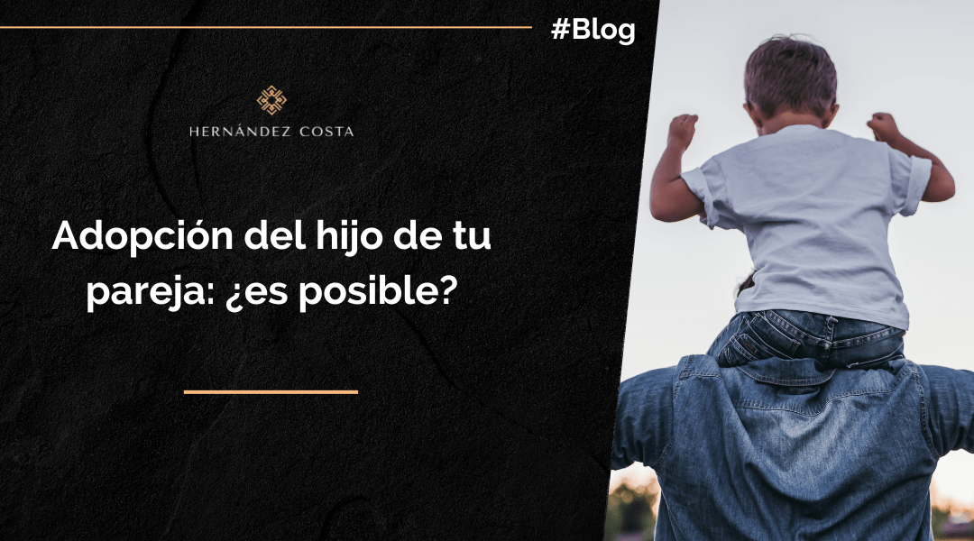 Adopción del hijo de tu pareja: ¿es posible?