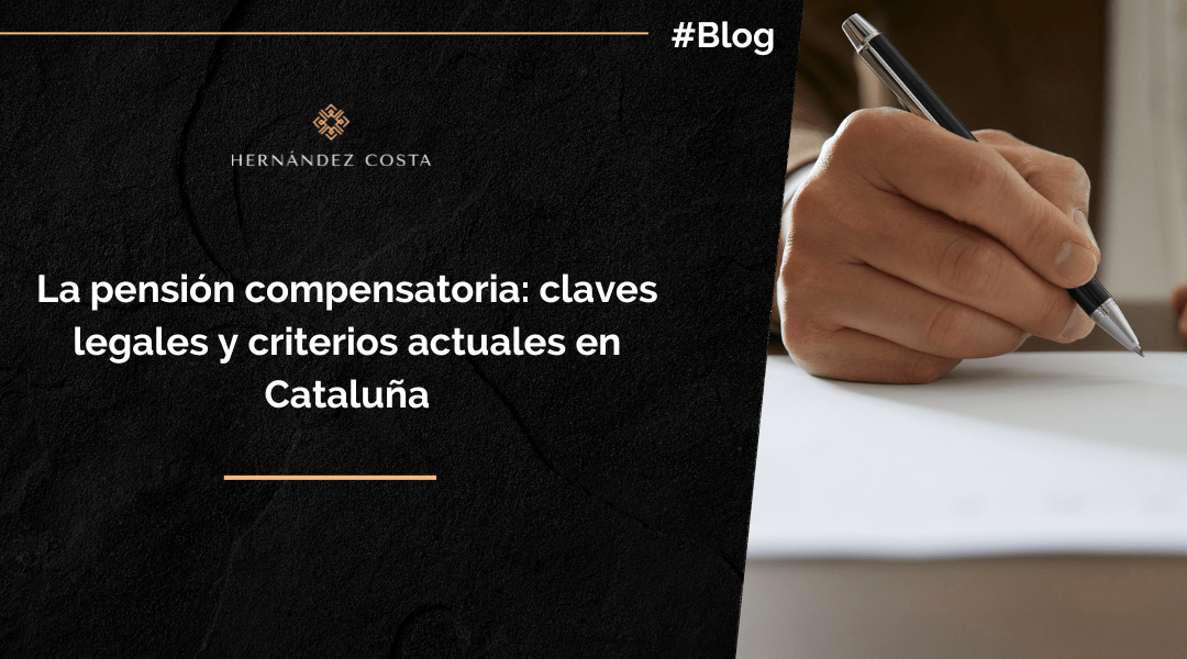La pensión compensatoria: claves legales y criterios actuales en Cataluña
