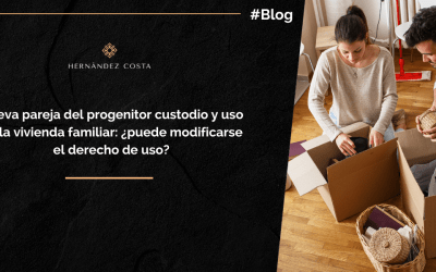 Nueva pareja del progenitor custodio y uso de la vivienda familiar: ¿puede modificarse el derecho de uso?